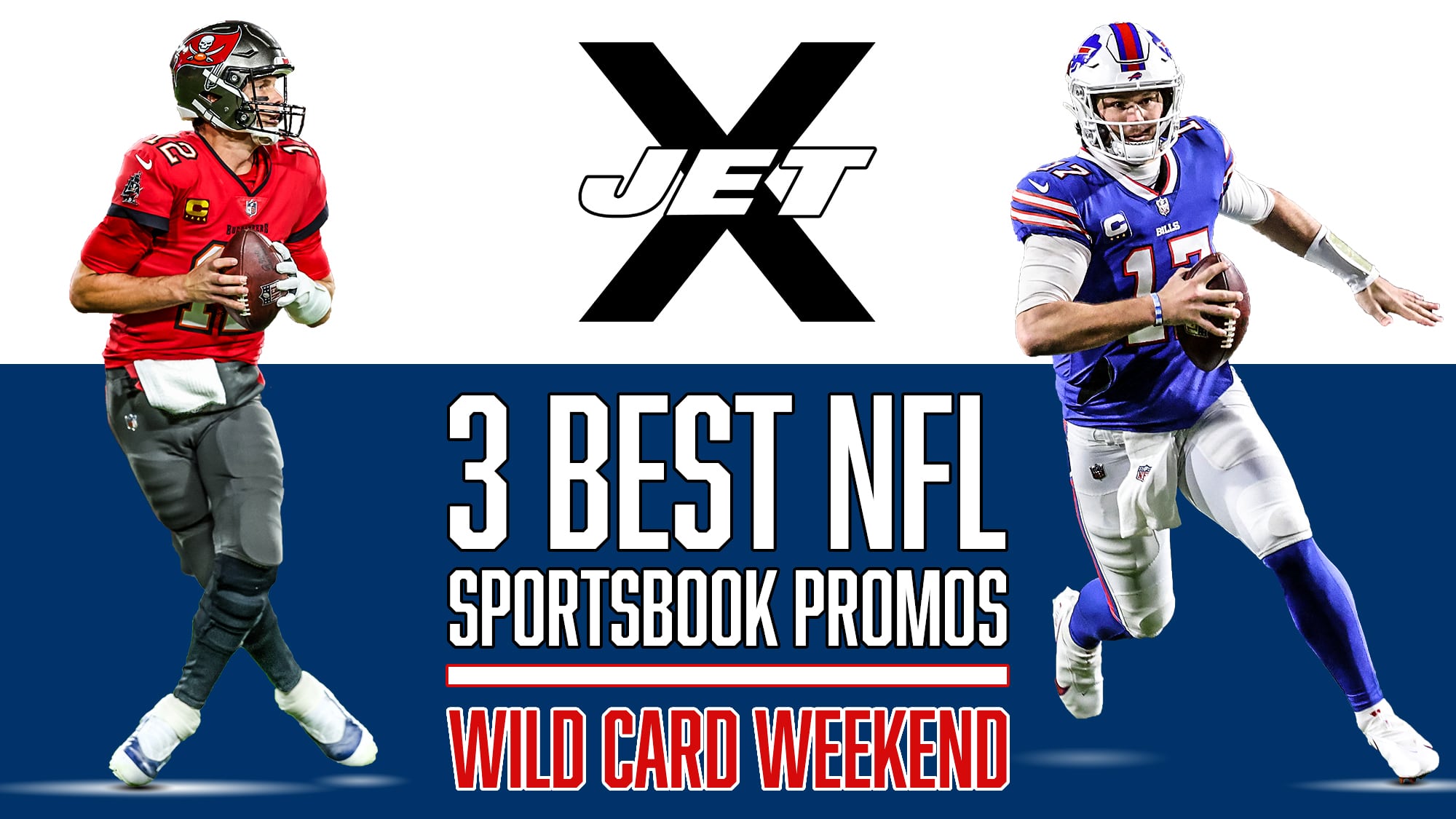 3 Best NFL Sportsbook Promos, Super Wild Card Weekend, Tom Brady, Josh Allen